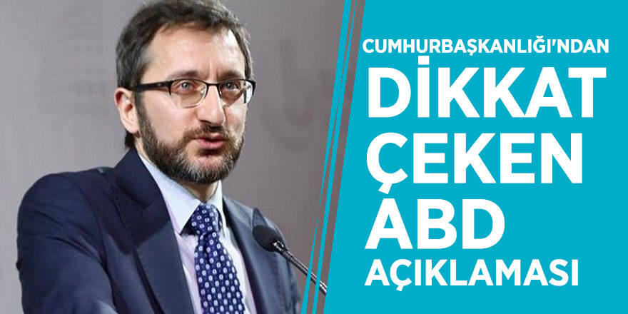 Cumhurbaşkanlığı'ndan dikkat çeken ABD açıklaması