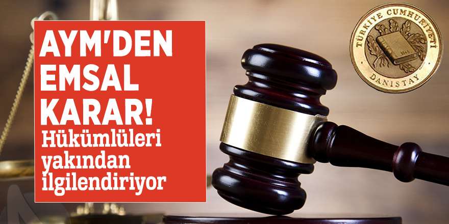 AYM'den emsal karar! Hükümlüleri yakından ilgilendiriyor