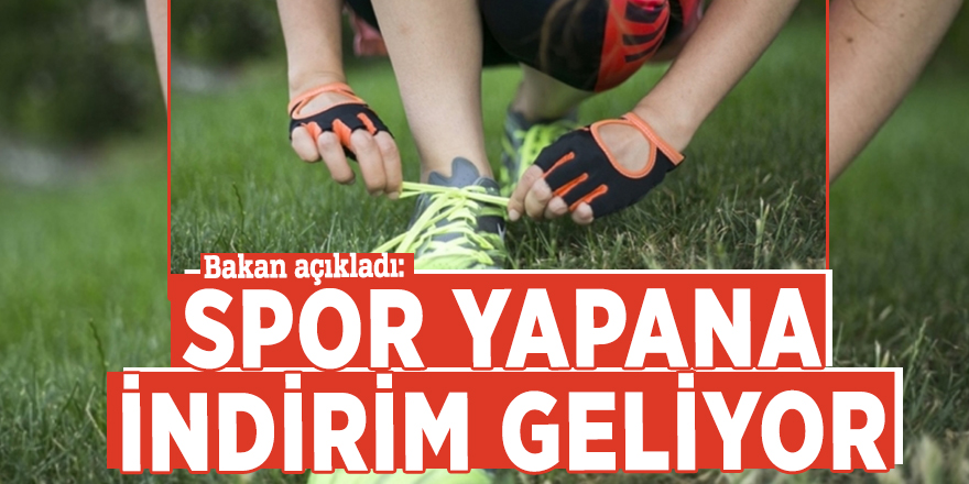 Bakan açıkladı: Spor yapana indirim geliyor