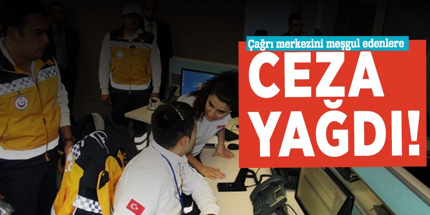 Çağrı merkezini meşgul edenlere ceza yağdı! Tekrarı halinde…