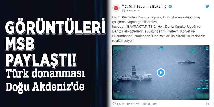 Görüntüleri MSB paylaştı! Türk donanması Doğu Akdeniz'de