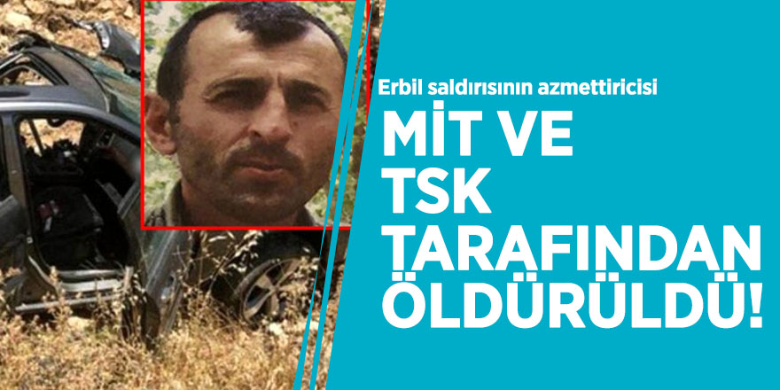 Erbil saldırısının azmettiricisi MİT ve TSK tarafından öldürüldü!  .