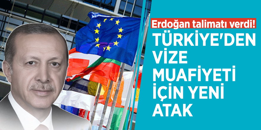 Erdoğan talimatı verdi! Türkiye'den vize muafiyeti için yeni atak