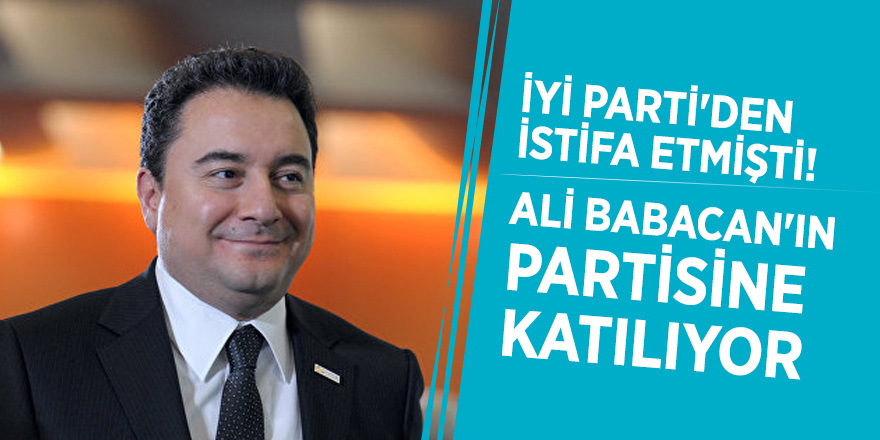 İYİ Parti'den istifa etmişti! Ali Babacan'ın partisine katılıyor