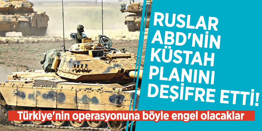 Ruslar ABD'nin küstah planını deşifre etti! 'Türkiye'nin operasyonuna böyle engel olacaklar'