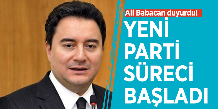 Ali Babacan duyurdu! Yeni parti süreci başladı