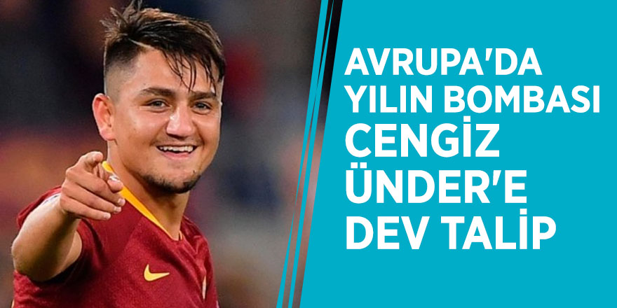 Avrupa'da yılın bombası! Cengiz Ünder'e dev talip