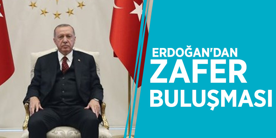Erdoğan'dan zafer buluşması