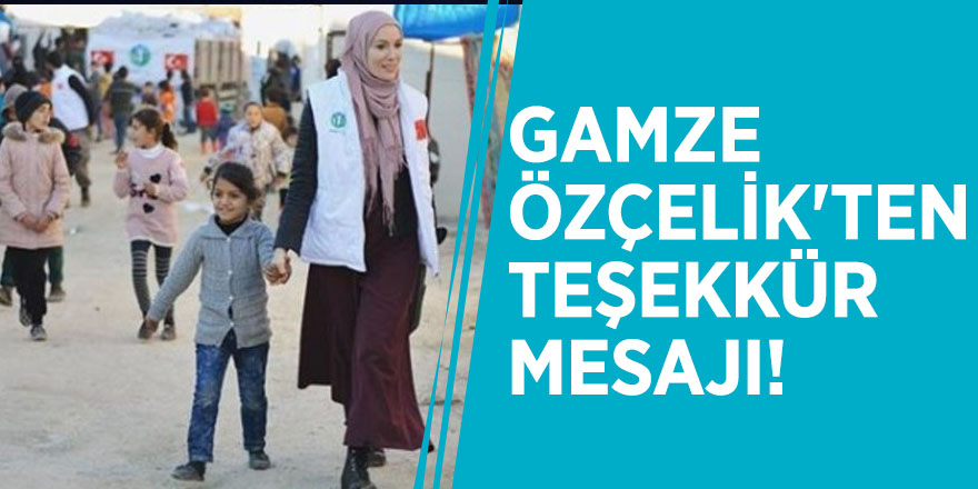 Gamze Özçelik'ten teşekkür mesajı!