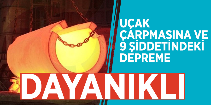 Uçak çarpmasına ve 9 şiddetindeki depreme dayanıklı