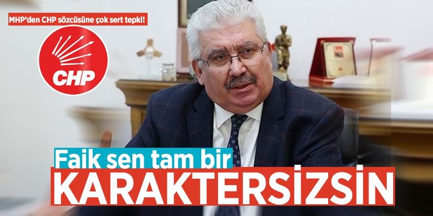 MHP’den CHP sözcüsüne çok sert tepki! “Faik sen tam bir karaktersizsin”