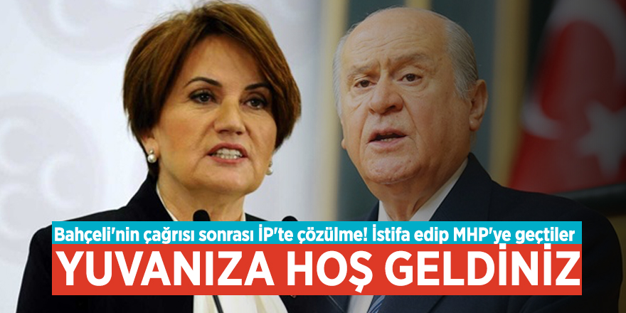Bahçeli'nin çağrısı sonrası İP'te çözülme! İstifa edip MHP'ye geçtiler