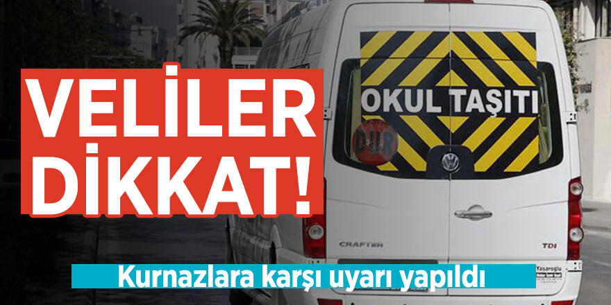 Veliler dikkat! Kurnazlara karşı uyarı yapıldı