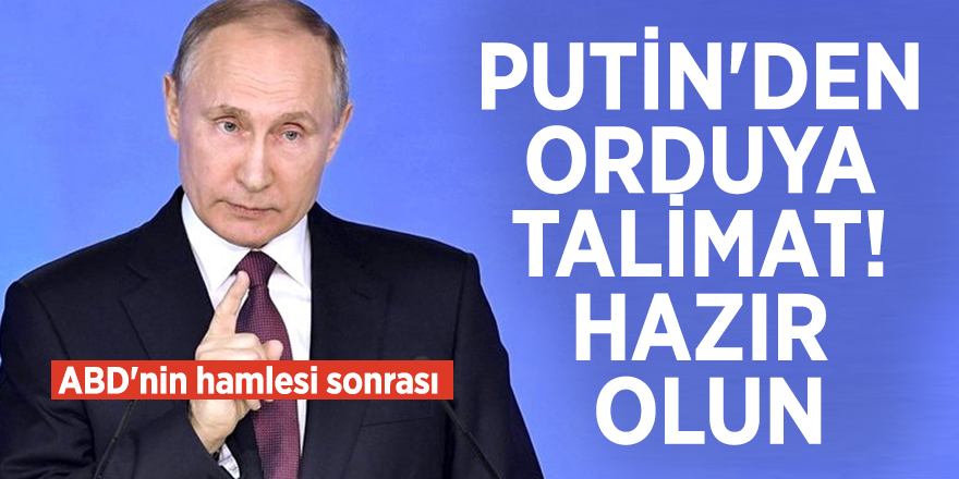 ABD'nin hamlesi sonrası Putin'den orduya talimat! Hazır olun