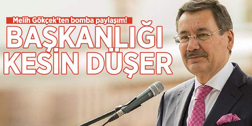 Melih Gökçek'ten bomba paylaşım! Başkanlığı kesin düşer