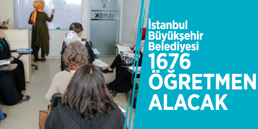 İstanbul Büyükşehir Belediyesi, 1676 öğretmen alacak