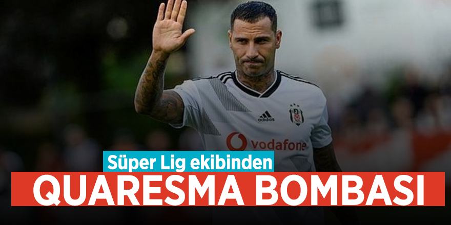 Süper Lig ekibinden Quaresma bombası