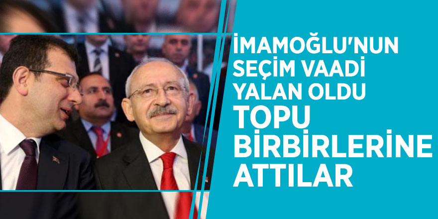 İmamoğlu'nun seçim vaadi yalan oldu! Topu birbirlerine attılar