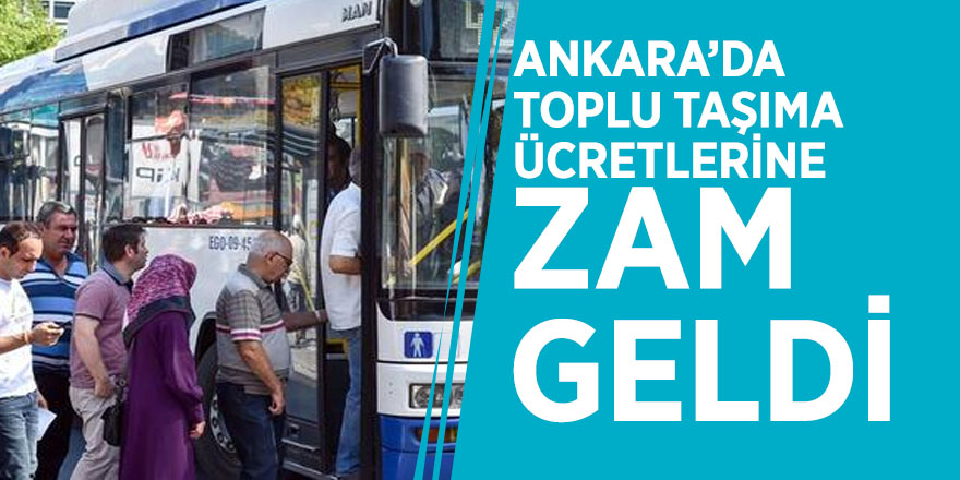 Ankara’da toplu taşıma ücretlerine zam