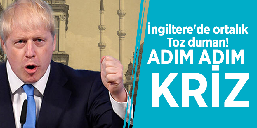 İngiltere'de ortalık toz duman! Adım adım kriz