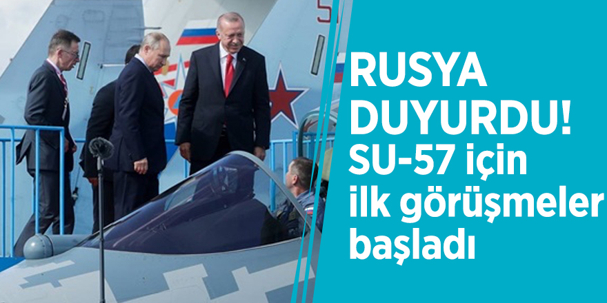 Rusya duyurdu! SU-57 için ilk görüşmeler başladı