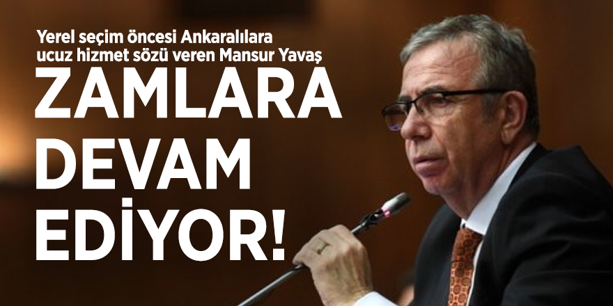 Mansur Yavaş zamlara devam ediyor!