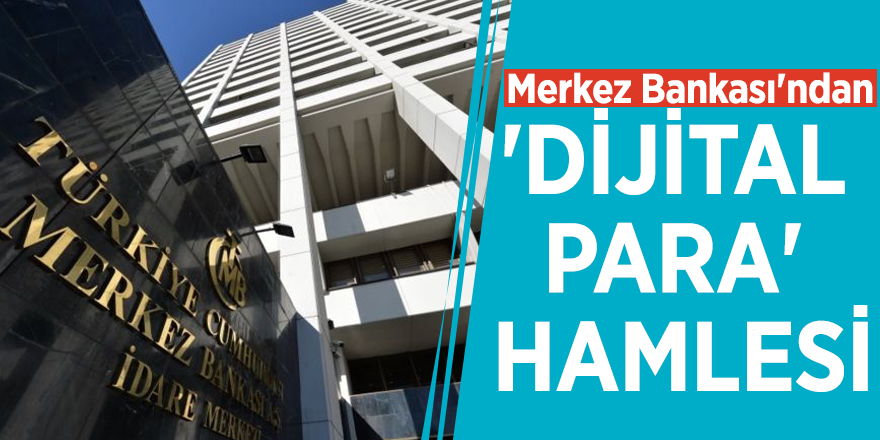 Merkez Bankası'ndan 'dijital para' hamlesi
