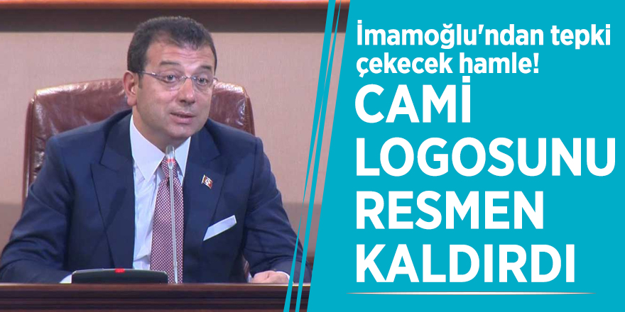 İmamoğlu'ndan tepki çekecek hamle! Cami logosunu resmen kaldırdı