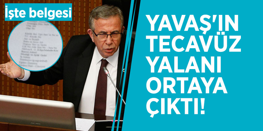 Yavaş'ın tecavüz yalanı ortaya çıktı! İşte belgesi