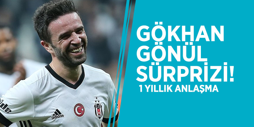 Gökhan Gönül sürprizi! 1 yıllık anlaşma