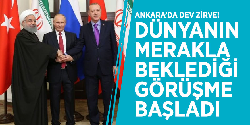 Ankara’da dev zirve! Dünyanın merakla beklediği görüşme başladı