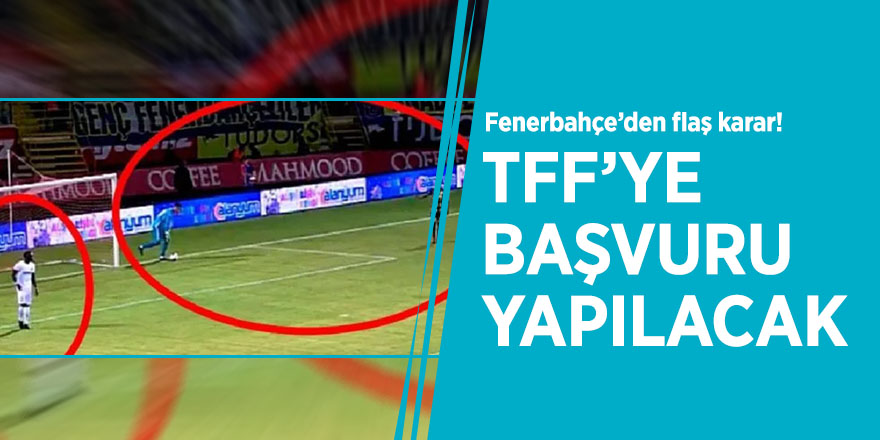 Fenerbahçe’den flaş karar! TFF’ye başvuru yapılacak