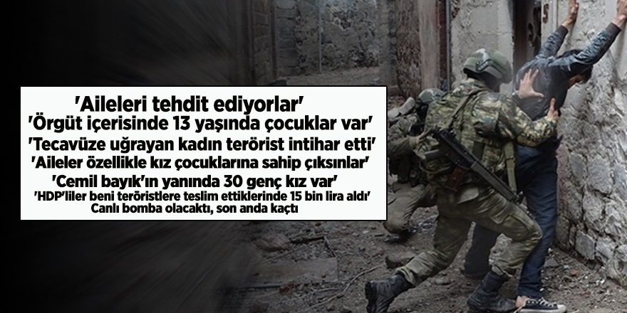 Teslim olan teröristlerden itiraf: ''HDP'liler beni teröristlere teslim ettiklerinde 15 bin lira aldı''