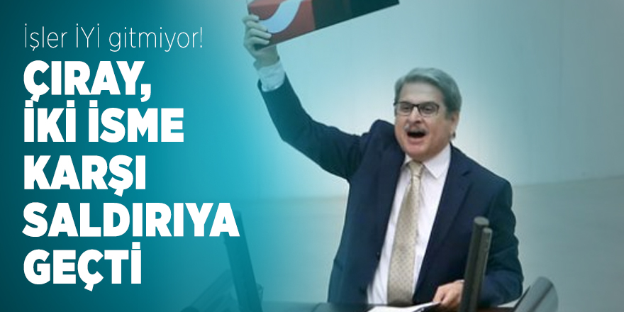 İşler İYİ gitmiyor! Çıray, iki isme karşı saldırıya geçti