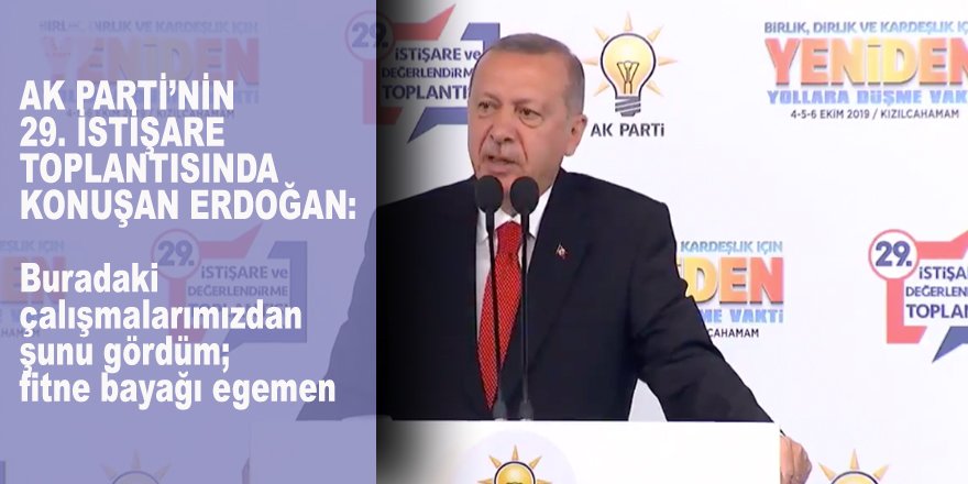 SONDAKİKA: AK Parti'nin 29. İstişare Toplantısının kapanışında konuşan Erdoğan'dan şok FİTNE çıkışı!