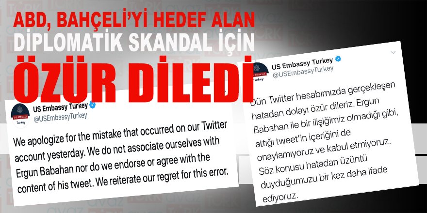 ABD Bahçeli’yi hedef alan diplomatik skandal için ÖZÜR diledi.