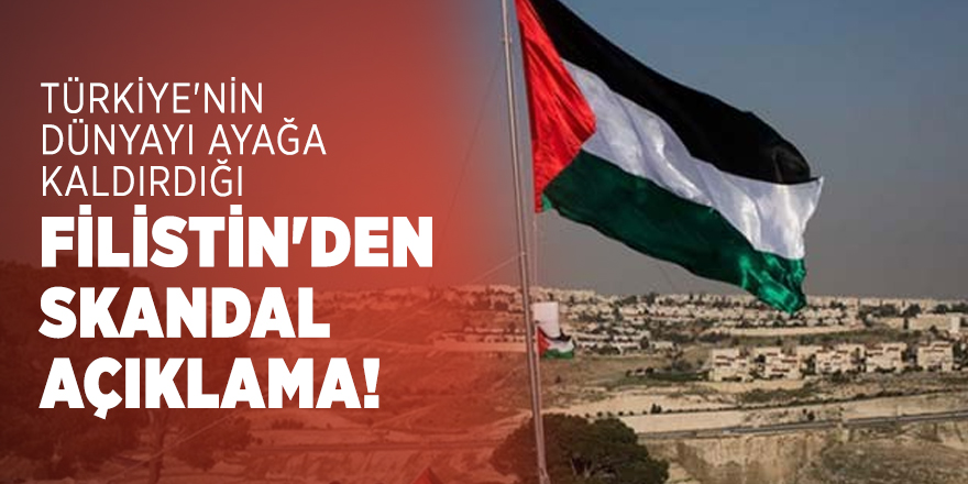 Türkiye'nin dünyayı ayağa kaldırdığı Filistin'den skandal açıklama: Açıklama yapmayacağız!