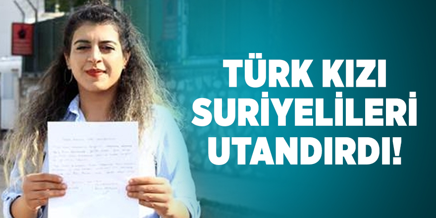 Türk kızı Suriyelileri utandırdı!