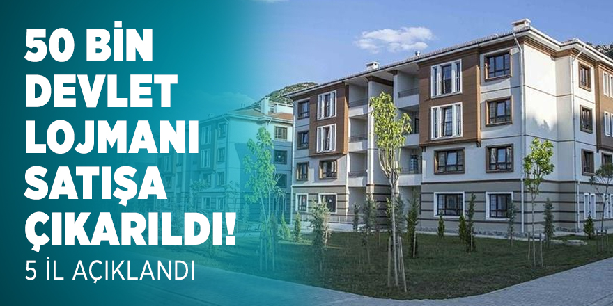 50 bin devlet lojmanı satışa çıkarıldı! 5 il açıklandı