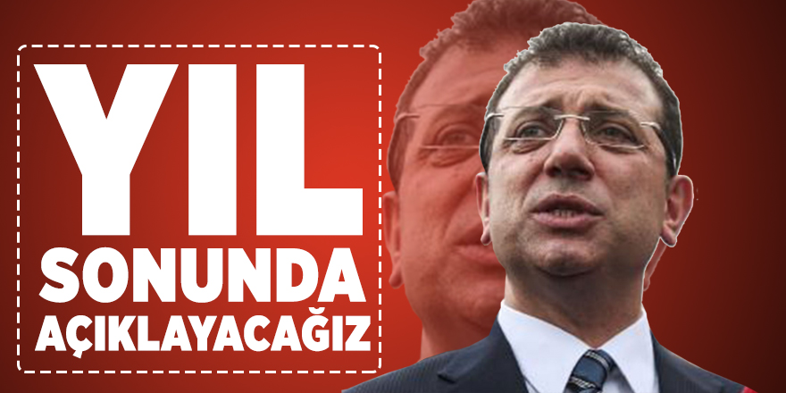İmamoğlu: Yıl sonunda açıklayacağız