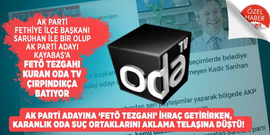 AK Parti Adayına ‘FETÖ tezgahı’ ihraç getirirken, KARANLIK ODA suç ortaklarını aklama telaşına düştü!