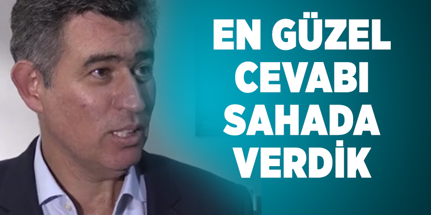 Feyzioğlu: En güzel cevabı sahada verdik