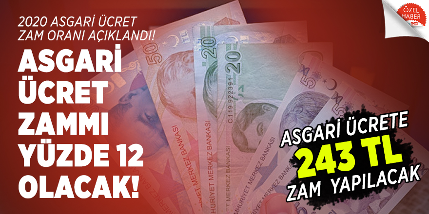 Asgari ücret zammı yüzde 12 olacak! 2020 asgari ücret zam oranı belli oldu