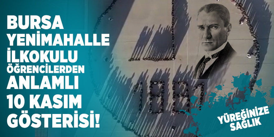 Öğrencilerden anlamlı 10 Kasım gösterisi!