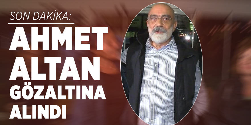 Son dakika: Ahmet Altan gözaltına alındı