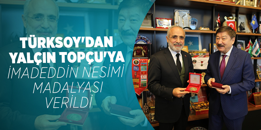 TÜRKSOY'dan Yalçın Topçu'ya İmadeddin Nesimi Madalyası verildi