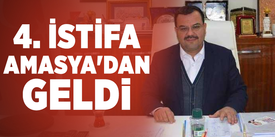 AK Parti'de 4. istifa haberi Amasya'dan geldi