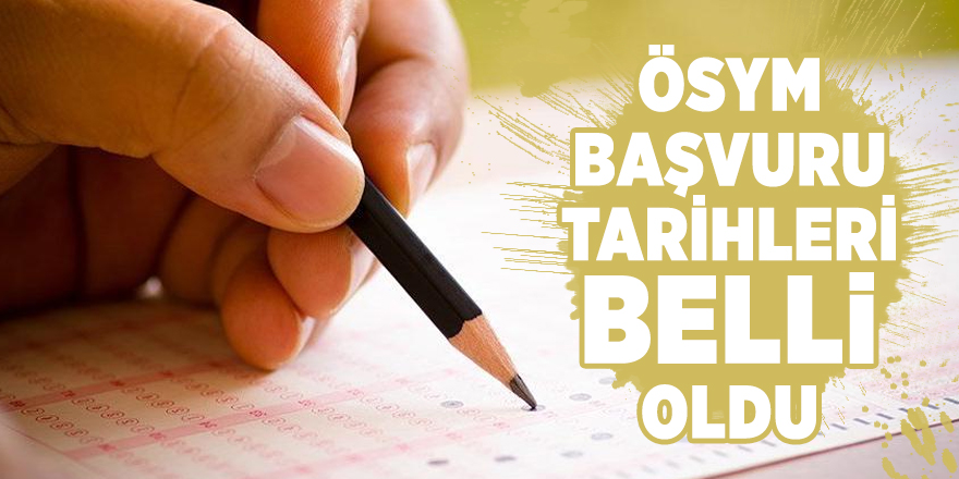 2020 KPSS başvuru tarihi ne zaman? KPSS ÖABT ne zaman? YKS ne zaman? ÖSYM Başvuru tarihleri...