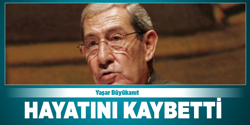 Son dakika... Yaşar Büyükanıt hayatını kaybetti