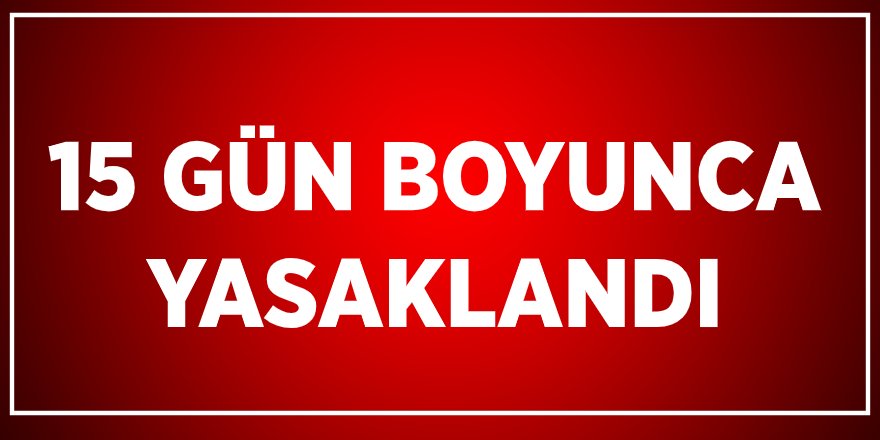 Van Valiliği 15 gün yasak geldiğini açıkladı